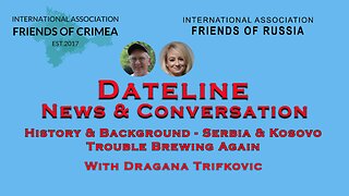 Dragana Trifkovic - Serbia Kosovo - History, Background & Trouble Brewing