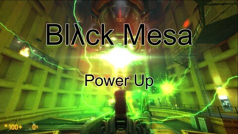 Black Mesa - Let's Play Power Up