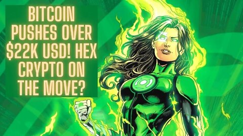 Bitcoin Pushes Over $22K USD! Hex Crypto On the Move? Market Prices LIVE!