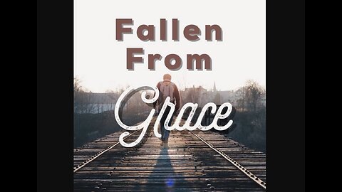 Falling from grace