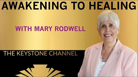 Awakening to Healing 23: With Mary Rodwell