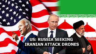 US: Russia Seeking Iranian Attack Drones