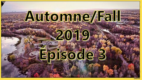 Automne / Fall 2019 Épisode 3