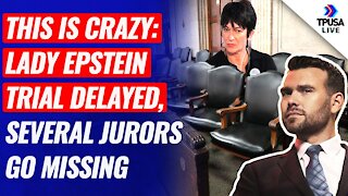 Posobiec: Lady Epstein Trial Delayed As Several Jurors Go Missing