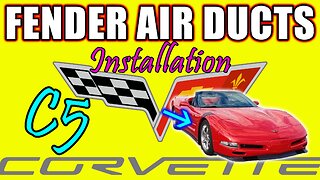 Fender Duct Installation – C5 Corvette 1997-2004