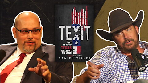 TEXIT: Will Texas LEAVE the Union? | Guest: Daniel Miller | Ep 517