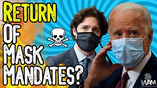 RETURN OF MASK MANDATES? - Propaganda Machine Pushes MORE Potential Vax & Mask Restrictions!