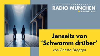 Jenseits von "Schwamm drüber" - von Christa Dregger@Radio München🙈