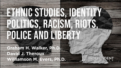 Ethnic Studies, Identity Politics, Racism, Riots, and the Police