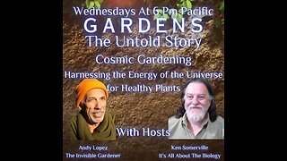 Gardens The Untold Story: Cosmic Gardening