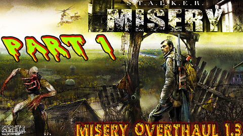 [ Misery 2.2.1 ] S.T.A.L.K.E.R. : Call of Prypiat - Misery Overhaul 1.3 - Part 1