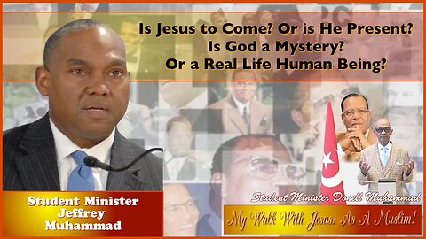 Is Jesus to Come? Or is He Present? - Is God a Mystery? Or a Real Life Human Being