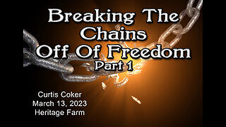 Breaking the Chains off of Freedom, Pt 1 Curtis Coker Heritage Farm, March 13, 2023