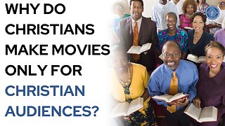 Why do Christians make movies only for Christian audiences?