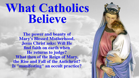 The power and beauty of Mary's Blessed Motherhood. Jesus Christ asks: Will He find faith on earth when He returns to judge? What then of the Reign of Mary, the Rise and Fall of the Antichrist? Is "manifesting" an occult practice?