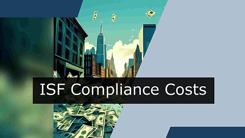 Strategies to Manage Trade Compliance Costs with ISF