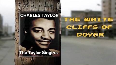 The White Cliffs Of Dover - Reverend Charles Taylor and The Taylor Singers