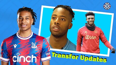 Chelsea Transfer News Confirmed Today, Chelsea Transfer News Today, Chelsea News