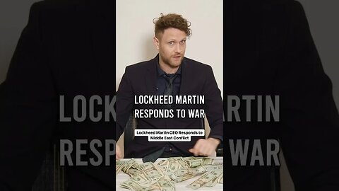 Lockheed Martin CEO Wishes War Would End ✌️