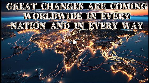 Julie Green subs GREAT CHANGES ARE COMING WORLDWIDE TO EVERY NATION IN EVERY WAY
