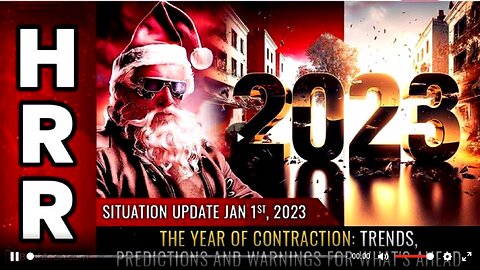 Situation Update, Jan 1, 2023 - The YEAR OF CONTRACTION: Trends, predictions and warnings for ...