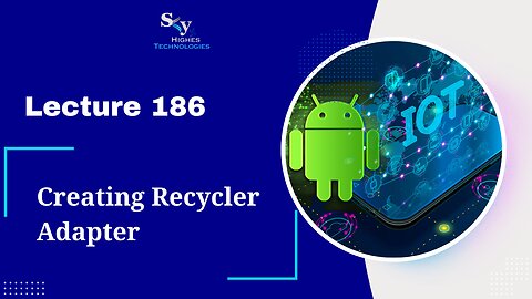 186. Creating Recycler Adapter | Skyhighes | Android Development