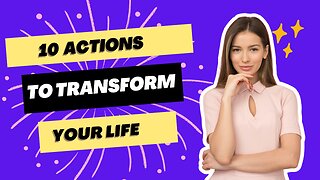 10 actions to change your life