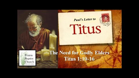 Building a Healthy Church: The Need for Godly Elders, Titus 1:10-16