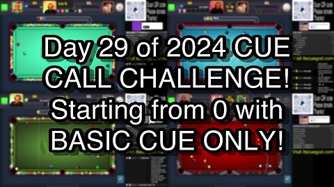 Day 29 of 2024 CUE CALL CHALLENGE! Starting from 0 with BASIC CUE ONLY!