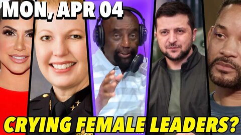 04/04/22 Mon: Crying Females Leading the Way!; Zelensky Luther King's Grammy Performance!