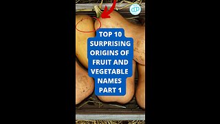 Top 10 Surprising Origins of Fruit and Vegetable Names Part 1