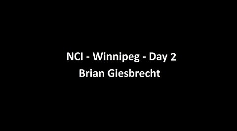 National Citizens Inquiry - Winnipeg - Day 2 - Brian Giesbrecht Testimony