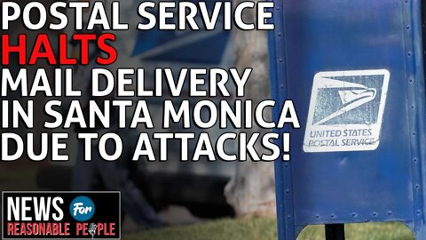 The U.S. Postal Service stops mail service in a California city overrun with homeless camps