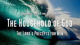 My Precepts for Men... Jesus explains ❤️ The Household of God Vol 1/002 thru Jakob Lorber