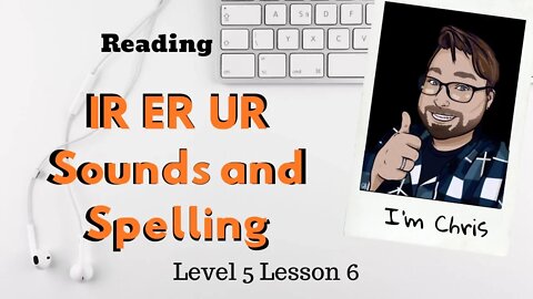 Phonics for Adults Level 5 Lesson 6 Vowel Pairs IR ER UR Learn to Read Sounds and Words