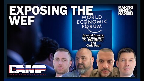 Exposing the WEF with Dr. Andrew Huff, Dr. Kirk Elliott, and Chris Paul