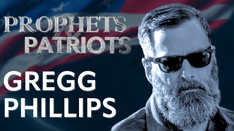 Prophets and Patriots - Episode 35 with Gregg Philips and Steve Shultz