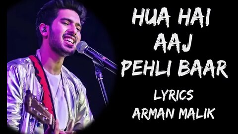 Hua Ha Aj Pehli Baar Jo Aisa Muskuraya Ha( Lyrics) _ Arman Malik