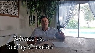 Science vs. Reality Creation