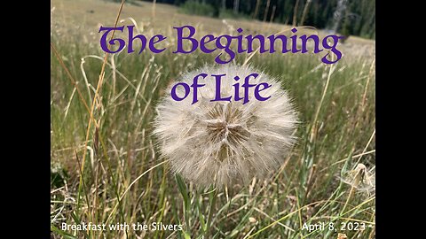 The Beginning of Life - Breakfast with the Silvers & Smith Wigglesworth Apr 8