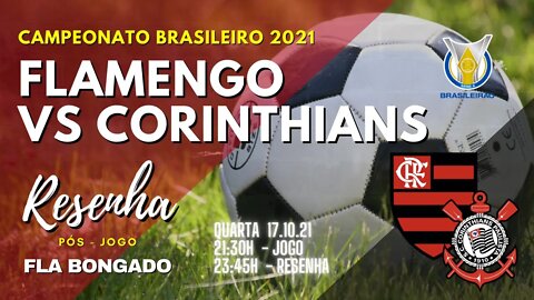 RESENHA PÓS-JOGO: FLAMENGO x CORINTHIANS | CANAL FLA BONGADO |