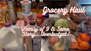 Grocery Haul | July 2023 | Family of 9 | Same Story...Overbudget!