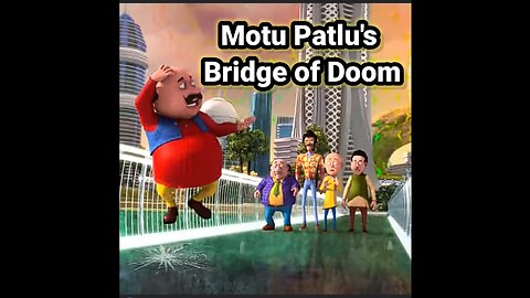 Motu Patlu's Bridge of Doom