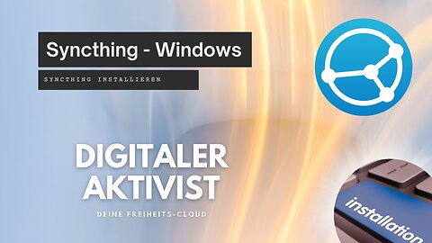 Syncthing - Installation unter Windows