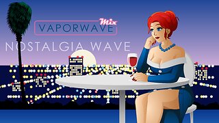 N O S T A L G I A W A V E - Vaporwave/Retrowave/Synthwave Music Mix