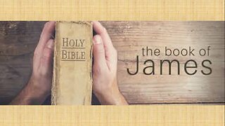 STUDY OF THE BOOK OF JAMES 10 - James 4v13-17
