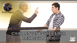 Age and Honor... Challenging The Elder Respect Norm