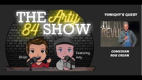 Comedian Rob Crean on The Arty 84 Show – 2021-02-03 – EP 168