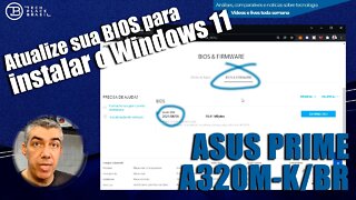 A320M-K/BR - BIOS atualizada para instalar WINDOWS 11 em PC sem suporte