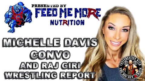 Ryback CWTBG Podcast With Guest Michelle Davis and Wrestling Report With Raj Giri Of Wresling Inc